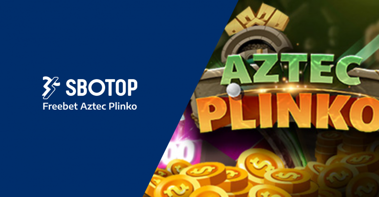 SBOTOP Freebet Setiap Hari Game Slot Aztec Plinko